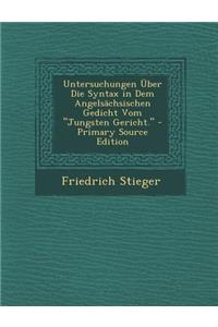 Untersuchungen Uber Die Syntax in Dem Angelsachsischen Gedicht Vom Jungsten Gericht.