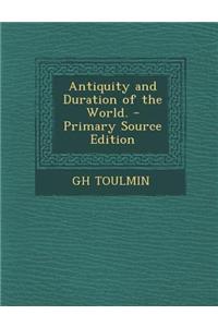 Antiquity and Duration of the World.