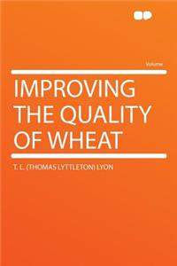 Improving the Quality of Wheat