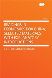 Readings in Economics for China, Selected Materials with Explanatory Introductions