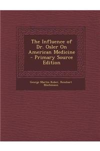 The Influence of Dr. Osler on American Medicine