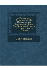 A Comparative Grammar of the Modern Aryan Languages of India