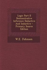Logic Part II Demonstrative Inference Deductive and Inductive