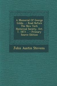 A Memorial of George Gibbs ...