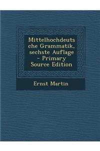 Mittelhochdeutsche Grammatik, Sechste Auflage - Primary Source Edition