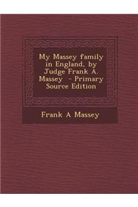 My Massey Family in England, by Judge Frank A. Massey