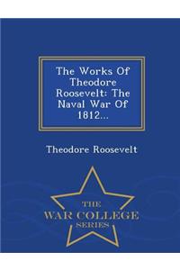 The Works of Theodore Roosevelt