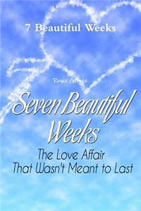 7 Beautiful Weeks