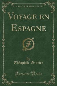 Voyage En Espagne (Classic Reprint)