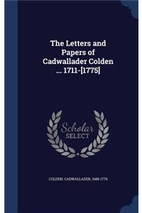 The Letters and Papers of Cadwallader Colden ... 1711-[1775]