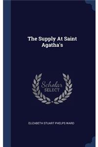 The Supply At Saint Agatha's