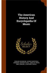 The American History and Encyclopedia of Music