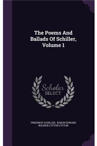 The Poems And Ballads Of Schiller, Volume 1
