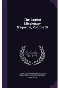 The Baptist Missionary Magazine, Volume 32