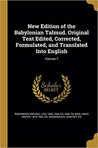 New Edition of the Babylonian Talmud. Original Text Edited, Corrected, Formulated, and Translated Into English; Volume 7