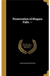 Preservation of Niagara Falls. --