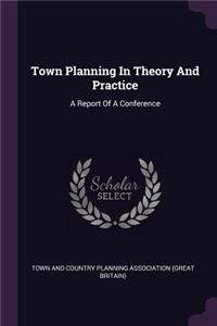 Town Planning In Theory And Practice
