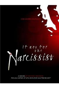 If Not for the Narcissist