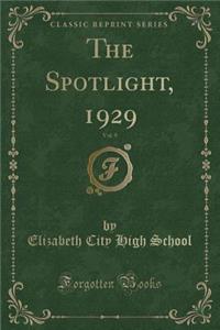 The Spotlight, 1929, Vol. 9 (Classic Reprint)