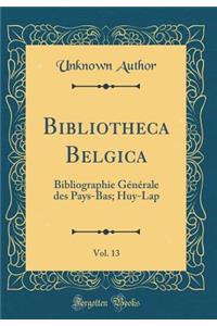 Bibliotheca Belgica, Vol. 13