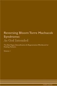 Reversing Bloom Torre Machacek Syndrome
