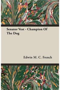 Senator Vest - Champion of the Dog