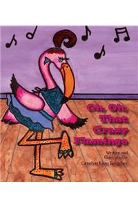 Oh, Oh, That Crazy Flamingo