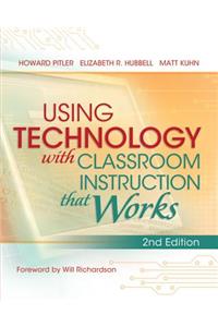 Using Technology with Classroom Instruction That Works, 2nd Edition