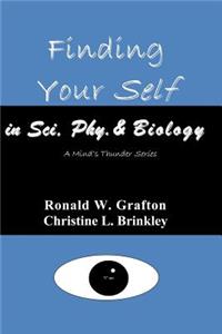 Finding Your Self in Sci, Phy, & Biology