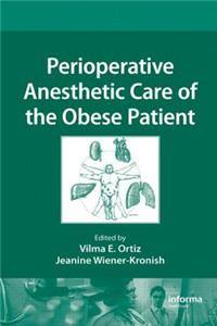 Perioperative Anesthetic Care of the Obese Patient