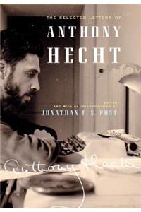 The Selected Letters of Anthony Hecht