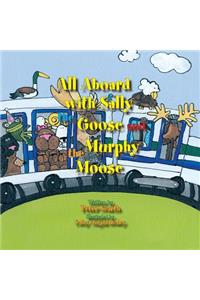 All Aboard with Sally the Goose and Murphy the Moose