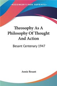 Theosophy As A Philosophy Of Thought And Action