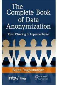 The Complete Book of Data Anonymization