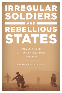 Irregular Soldiers and Rebellious States