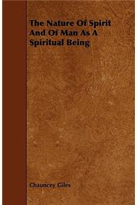 Nature Of Spirit And Of Man As A Spiritual Being