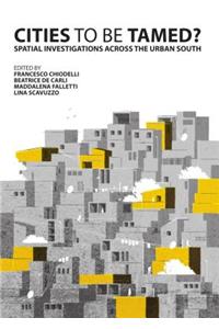 Cities to be Tamed? Spatial Investigations across the Urban South