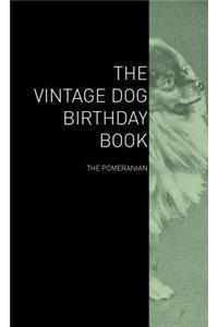 The Vintage Dog Birthday Book - The Pomeranian