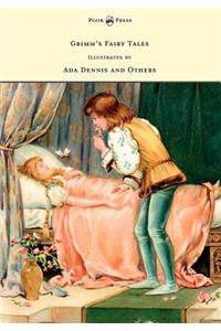 Grimm's Fairy Tales - Illustrated by Ada Dennis and Others