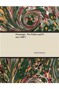 Printemps - For Violin and Piano (1887)