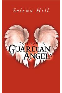 Do I Have a Guardian Angel?