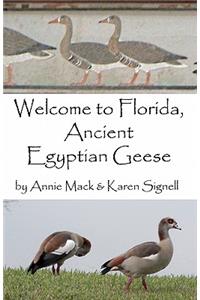 Welcome to Florida, Ancient Egyptian Geese