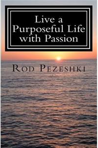 Live a Purposeful Life With Passion