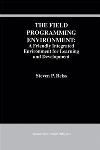 Field Programming Environment: A Friendly Integrated Environment for Learning and Development
