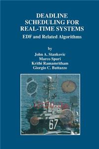 Deadline Scheduling for Real-Time Systems