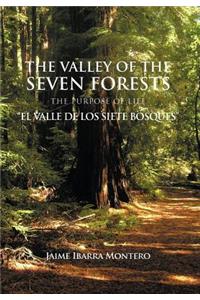 Valley of the Seven Forests the Purpose of Life El Valle de Los Siete Bosques