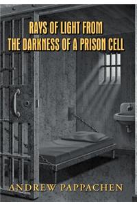 Rays of Light from the Darkness of a Prison Cell