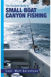 Complete Guide to Small Boat Canyon Fishing