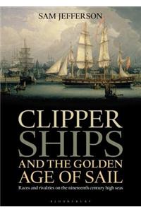 Clipper Ships and the Golden Age of Sail