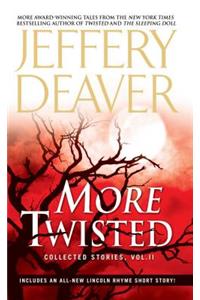 More Twisted: Collected Stories, Vol. II